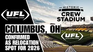 UFL Heading To Historic Crew Stadium In Columbus, OH Confirmed For The Relocation For 2026 Season