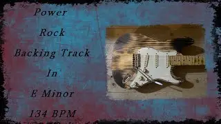 Power Rock Backing Track In E Minor 134 BPM [ GUITAR BACKING TRACKS ]