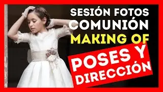 SESION DE FOTOS DE COMUNIÓN 🥇. Making of Fotografía y poses para fotos de comunión.