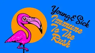 Young & Sick - Immune to the Rush [Official Lyric Video]