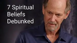 7 Spiritual Beliefs Debunked | Marshall Vian Summers