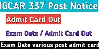 IGCAR 337 Post exam date admit card out exam date schedule out various post exam date admit card