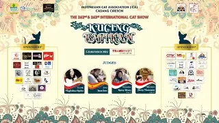 LIVE THE 262nd & 263rd INTERNATIONAL CAT SHOW ICA CIREBON 