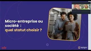Webconférence de l'Adie : Micro-entreprise ou société, quel statut choisir ? (avec SWAPN)