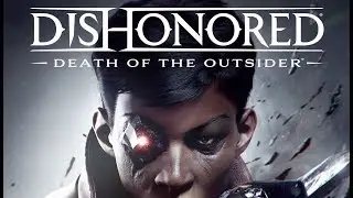 Dishonored: Death Of The Outsider | Mission 5: A Hole In The World | Stealth/Non lethal Walkthrough