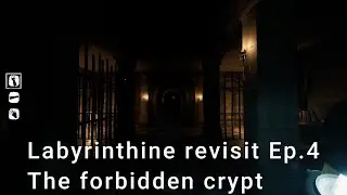 Labyrinthine revisit Ep.4 The forbidden crypt