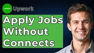 How To Apply To Upwork Jobs Without Connects [2026 Guide]