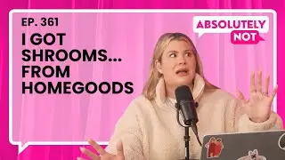 People talking, You&rsquo;re walking! | Absolutely Not with Heather McMahan | Episode 361