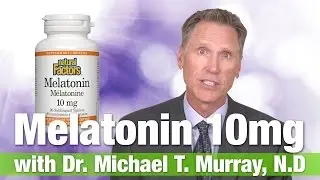 Natural Factors Melatonin 10mg with Dr. Michael T. Murray - Melatonin Supplement Benefits & Uses