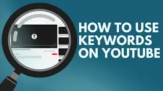 How to Use Keywords on YouTube
