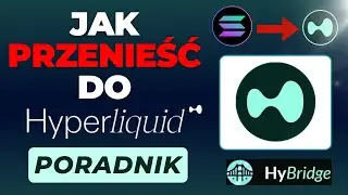 HYPERLIQUID Bridge (HyBridge) Jak Przenieść USDC do Hyperliquid - Mostek SOL, BNB, ETH, do HYPE
