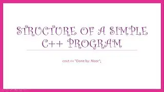 C++ || Structure of a simple program- انشئ برنامج في c++