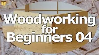 Finger Joints - Woodworking for Beginners 04