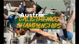 CALISTHENICS CHAMPIONSHIPS AUSTRIA 2025 | Чемпионат Street Workout в Австрии