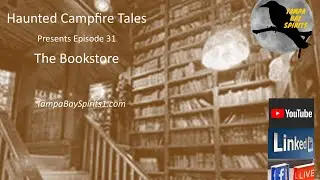 HAUNTED CAMPFIRE TALES Podcast - Episode 31 - THE BOOKSTORE