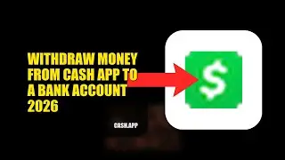 How To Withdraw Money From Cash APP To A Bank Account 2026 (STEP BY STEP)