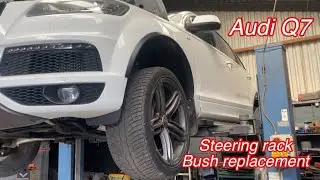 Audi Q7, steering rack bushes replacement