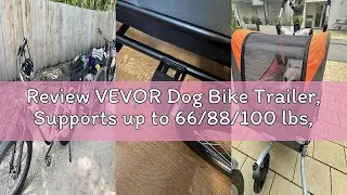 Review VEVOR Dog Bike Trailer, Supports up to 66/88/100 lbs, 2-in-1 Pet Stroller Cart Bicycle Carrie