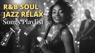 Smooth R&B Soul | Jazzy Chill Vibes with Deep Female Vocals | Relaxing Music for Work & Study