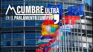 Odio en Europa: cumbre ultra con homófobos y supremacistas en el Parlamento - Más Vale Tarde