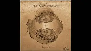 Dike Dance Movement Rituals Pt1