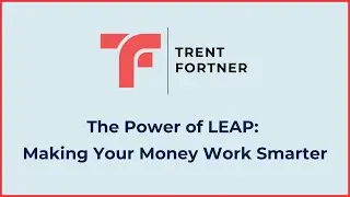 The Power of LEAP: Making Your Money Work Smarter