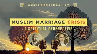 The Muslim Marriage Crisis - A Spiritual Perspective #islamicspirituality #muslimmarriage