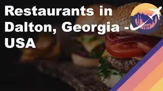 Restaurants in Dalton, Georgia - USA