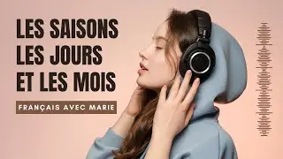 Chanson les saisons, les jours et les mois de l'année - Apprendre le français en chanson !