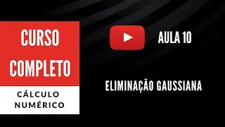 Eliminação Gaussiana (CN - Aula 10)