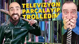 TELEVİZYON PAR&Ccedil;ALAYARAK TROLLEDİM 📺