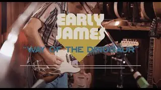 Early James – Way of the Dinosaur [Live from Easy Eye Sound studios]