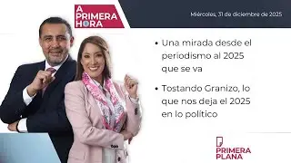 A PRIMERA HORA | Se fue el 2025 | 31/12/25