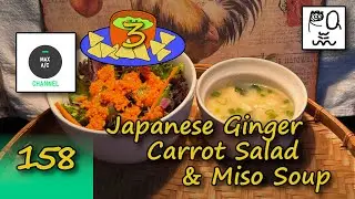 The MAX AC Channel #158: Japanese Ginger Carrot Salad & Miso Soup