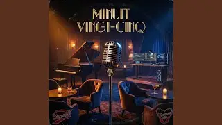Minuit Vingt-Cinq (Jazzy)