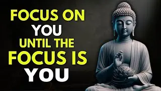 Focus on Yourself not on others &mdash; 10 Life-Changing Buddhist Teachings