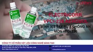VpCI 238- B&igrave;nh xịt tẩy rửa chống ăn m&ograve;n cho linh kiện điện, điện tử #anticorrosion #cortec