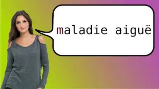 How to say 'acute disease' in French?
