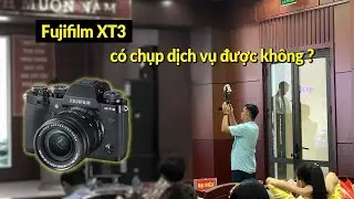M&aacute;y ảnh Fujifilm XT3 c&oacute; chụp dịch vụ được kh&ocirc;ng?