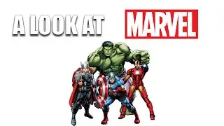 A Look At Marvel