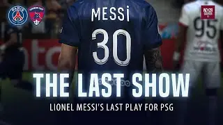 PSG V Clermont Foot | Lionel Messi's last play for Paris | 2022-23 Club Football Matches