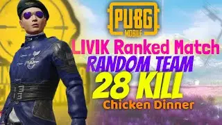 PUBG Mobile Random Team 28 Kill Chicken Dinner | Livik Ranked Match