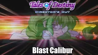 Tales of Destiny Directors Cut | Blast Calibur