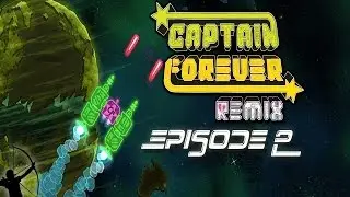 Captain Forever Remix | Ep 2 | Pew Pew | Let's Play!