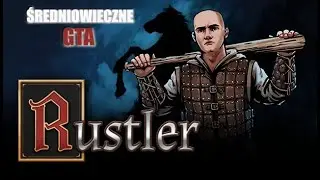 Rustler (Grand Theft Horse) - Średniowieczne GTA cz.3.