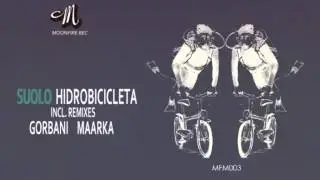 Suolo - Hidrobicicleta (Maarka remix) / MFM 003 / Moonfire Music Lab