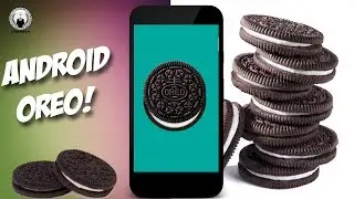 Android O / Android 8.0 / OREO - FEATURES!