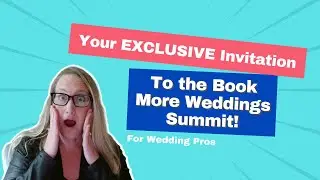 Your Exclusive Invitation to the Book More Weddings Summit (Grab your free ticket)