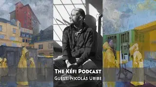 The K&eacute;fi Podcast | Nicol&aacute;s Uribe