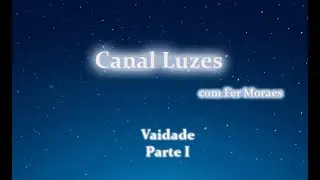 Vaidade Parte I do livro : 